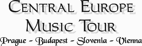 CENTRAL EUROPE MUSIC TOUR!